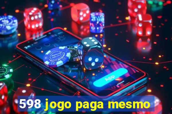 598 jogo paga mesmo